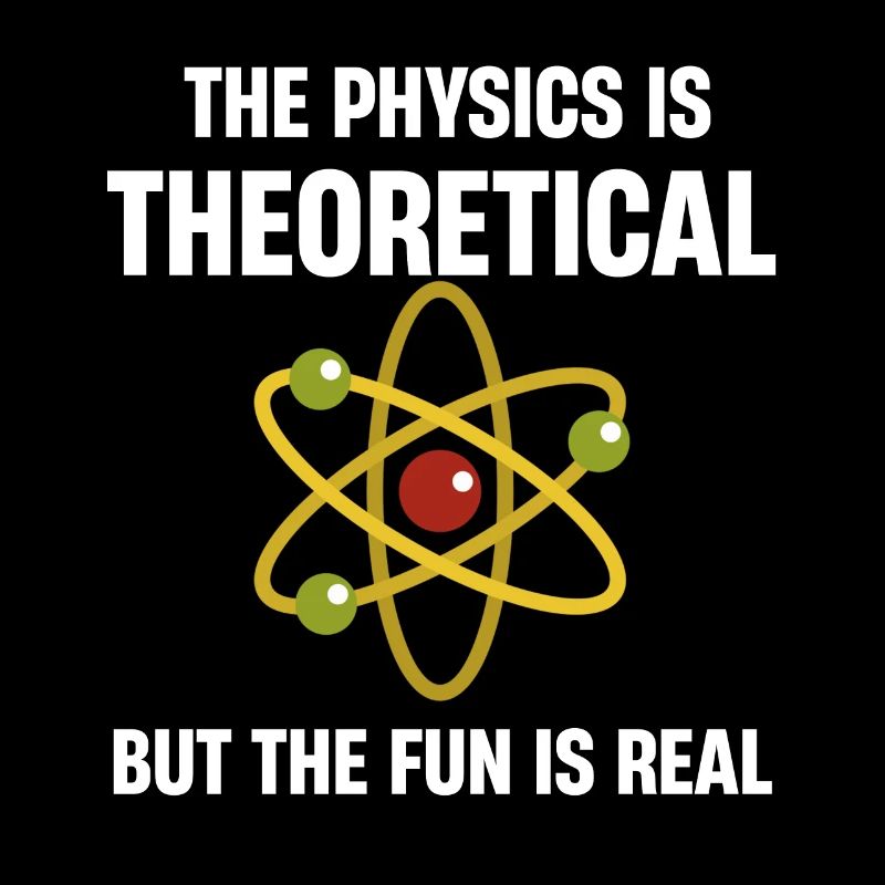 The physics is theoretical, but the fun is