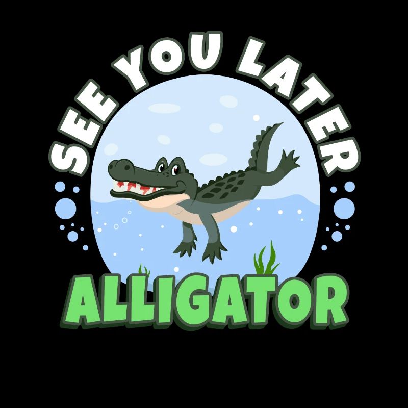 À plus tard Alligator
