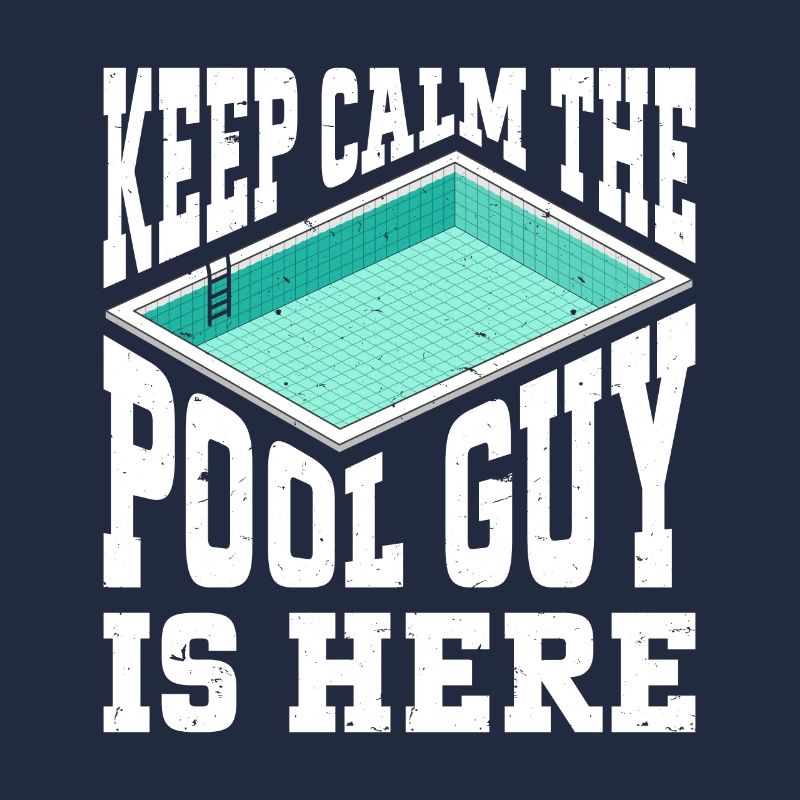 Pool Cleaner Keep Calm The Pool Guy Is Here