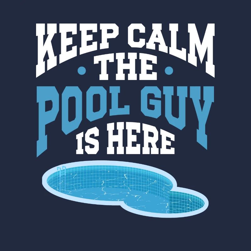 Pool Cleaner Keep Calm The Pool Guy Is Here