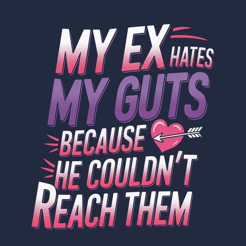 My Ex Hates My Guts Because He Couldn't Reach Them