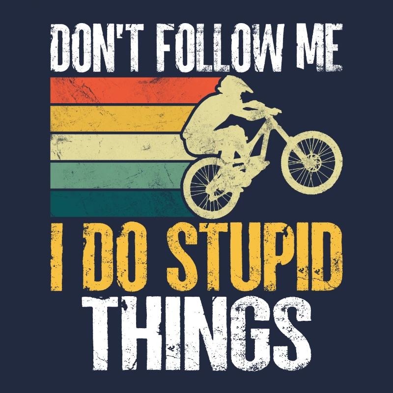 Ne me suivez pas, je fais des choses stupides VTT rétro