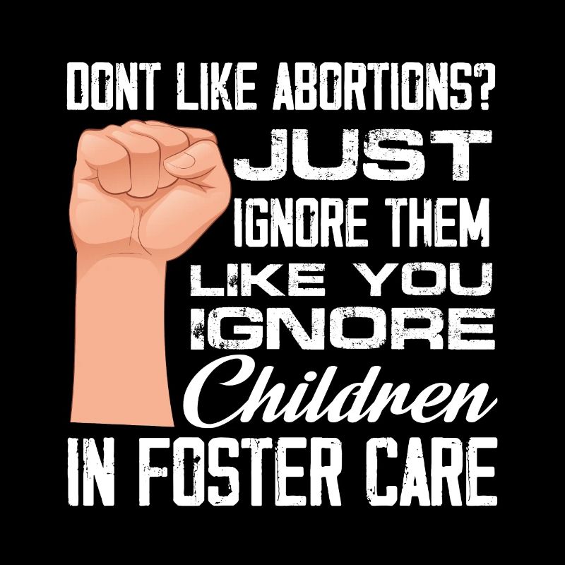 dont like abortions just ignore them Design