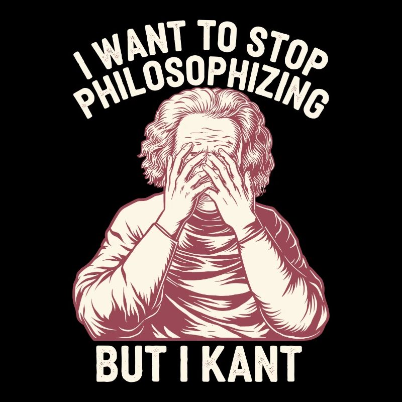 Je veux arrêter de philosopher mais je kant - Drôle