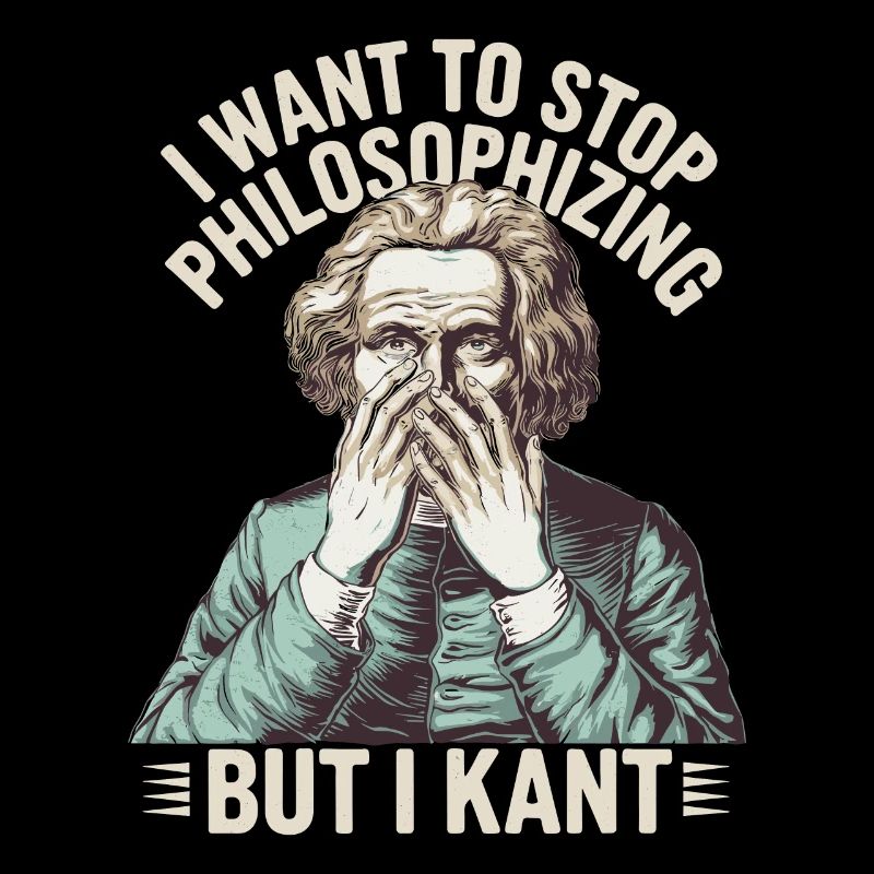 Je veux arrêter de philosopher mais je kant - Drôle