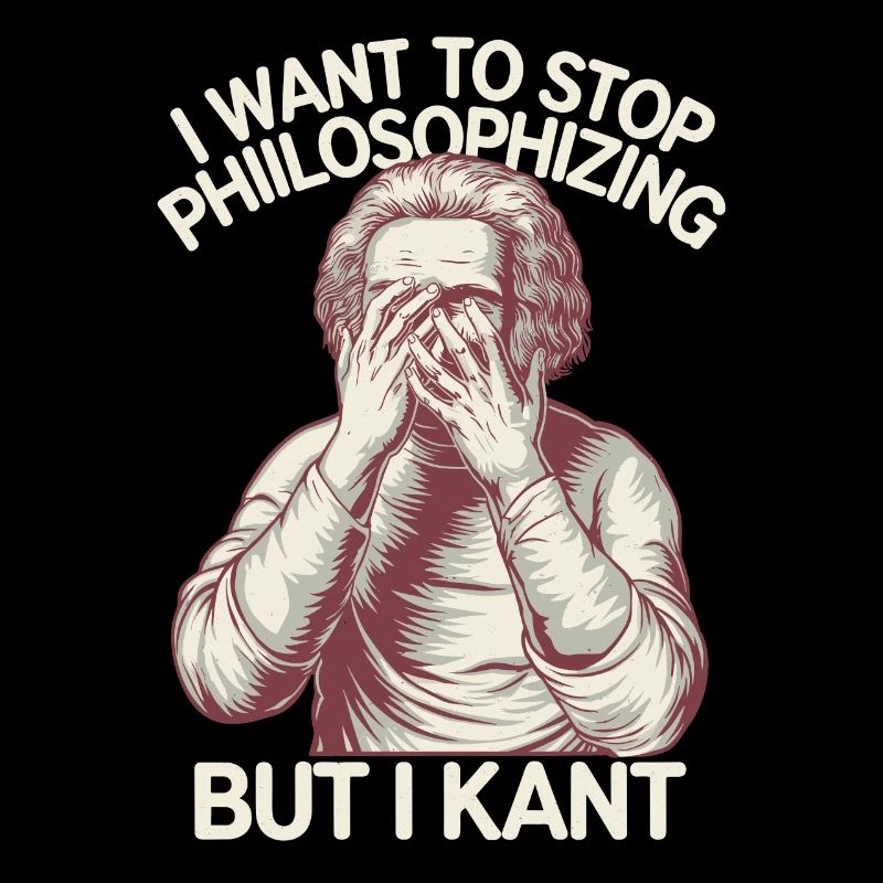Je veux arrêter de philosopher mais je kant - Drôle