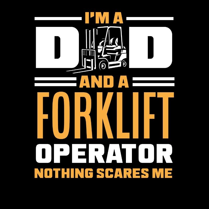 Ich Bin Ein Papa Und Ein Gabelstaplerfahrer Nichts