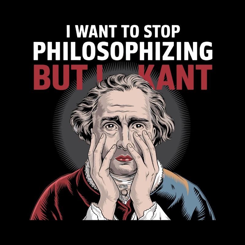 Je veux arrêter de philosopher mais je kant - Drôle