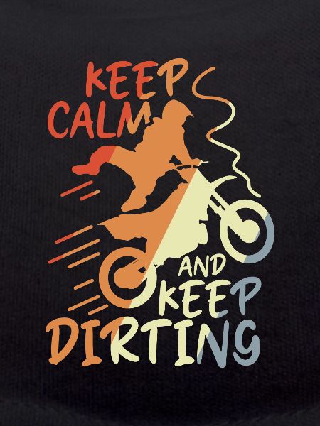 Keep Calm and Keep Dirting