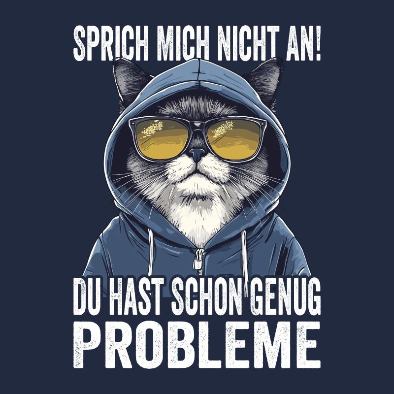 Don't talk to me, you already have enough problems