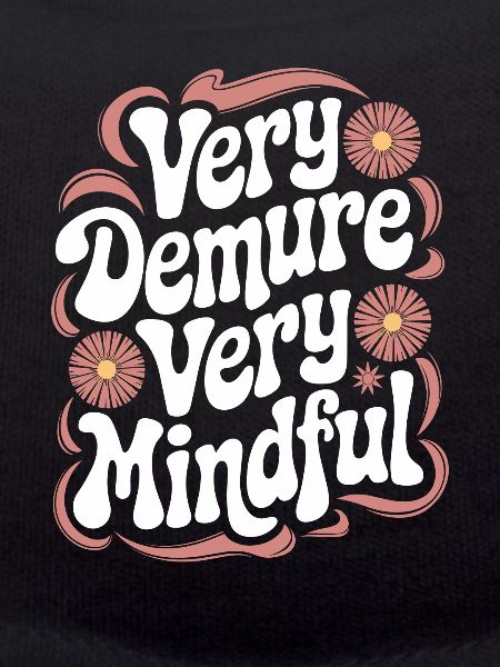 Very modest very mindful