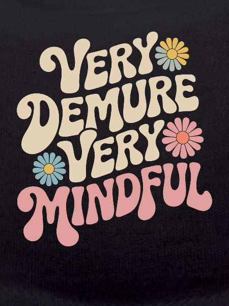 Very reserved, very mindful