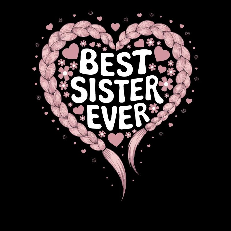 Beste Schwester Best Sister Ever Herz Zöpfe