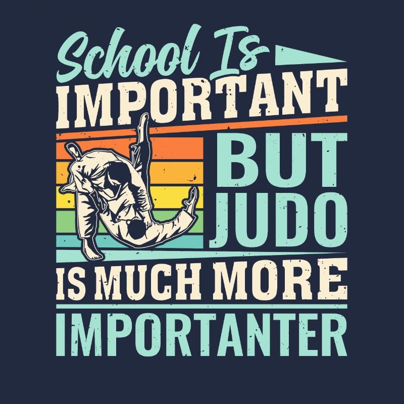 School is important but Judo is much more importan