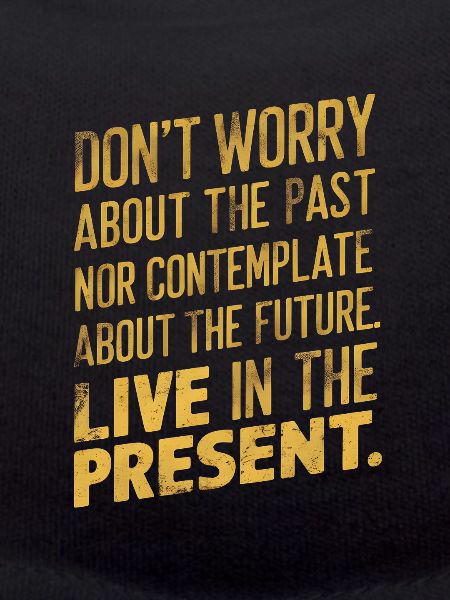 Live in the present