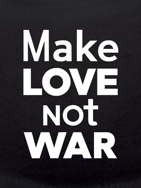 Make love not war