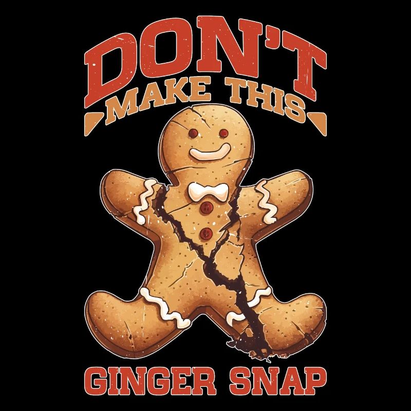 Don't Make This Ginger Snap
