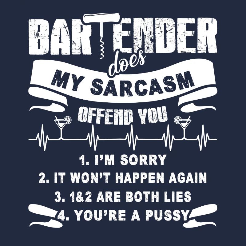 Bartender Does My Sarcasm Offend You