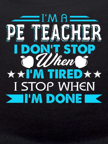 I'm A PE Teacher