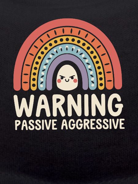 Caution Passive Aggressive Rainbow