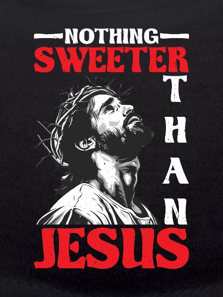 Nothing Sweeter Than Jesus