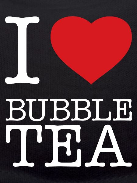 I LOVE BUBBLE TEA