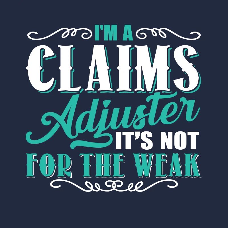 Claims Adjuster Is Not For The Weak