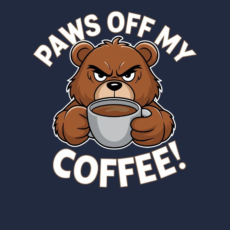 Paws Off My Coffee Funny Bear