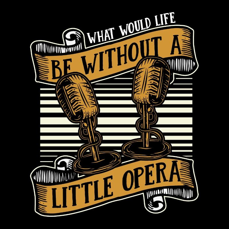 What Would Life Be Without Opera Vocalist Lover