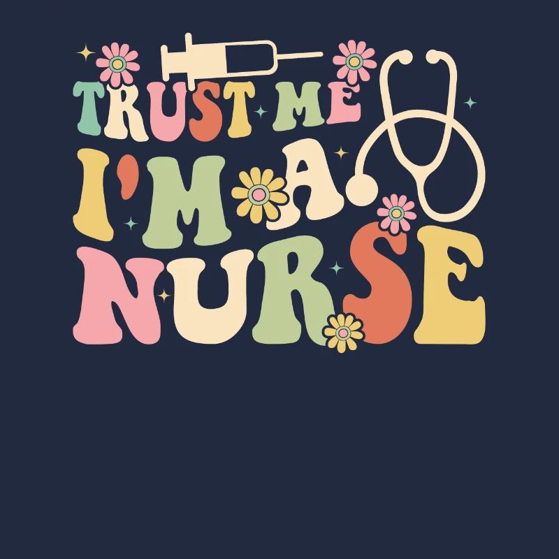 Nursing Students Funny Nurse Quotes - Trust me I'm