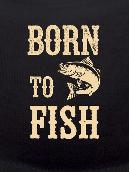 Born to fish