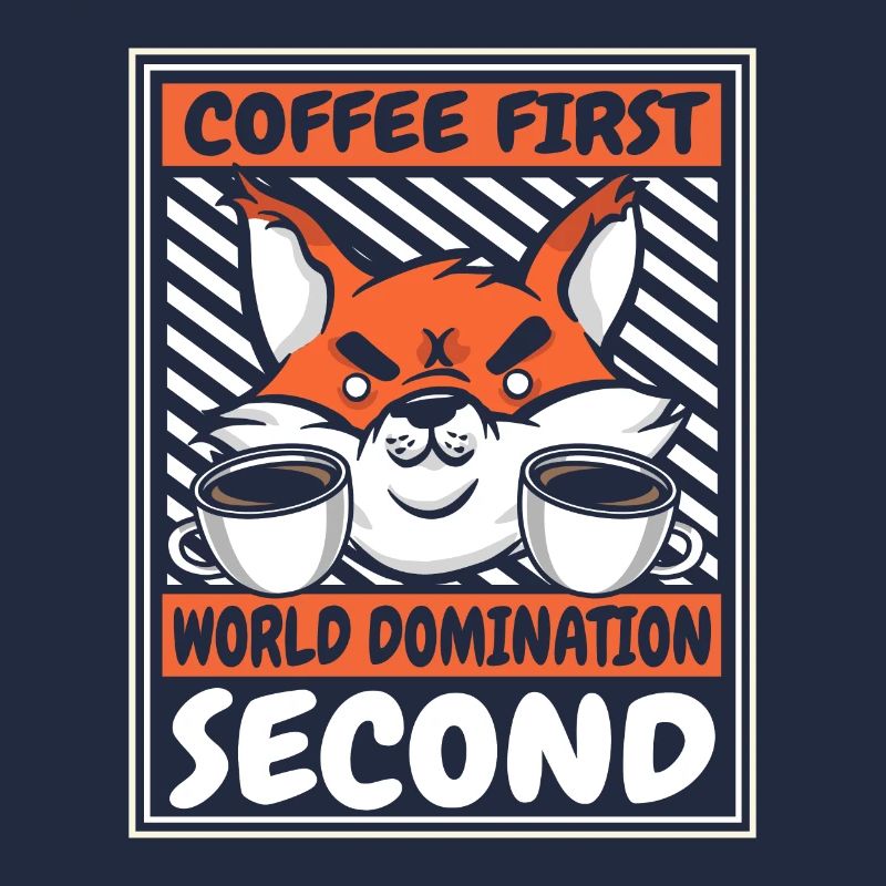 Coffee First Then World Domination Second Red Fox