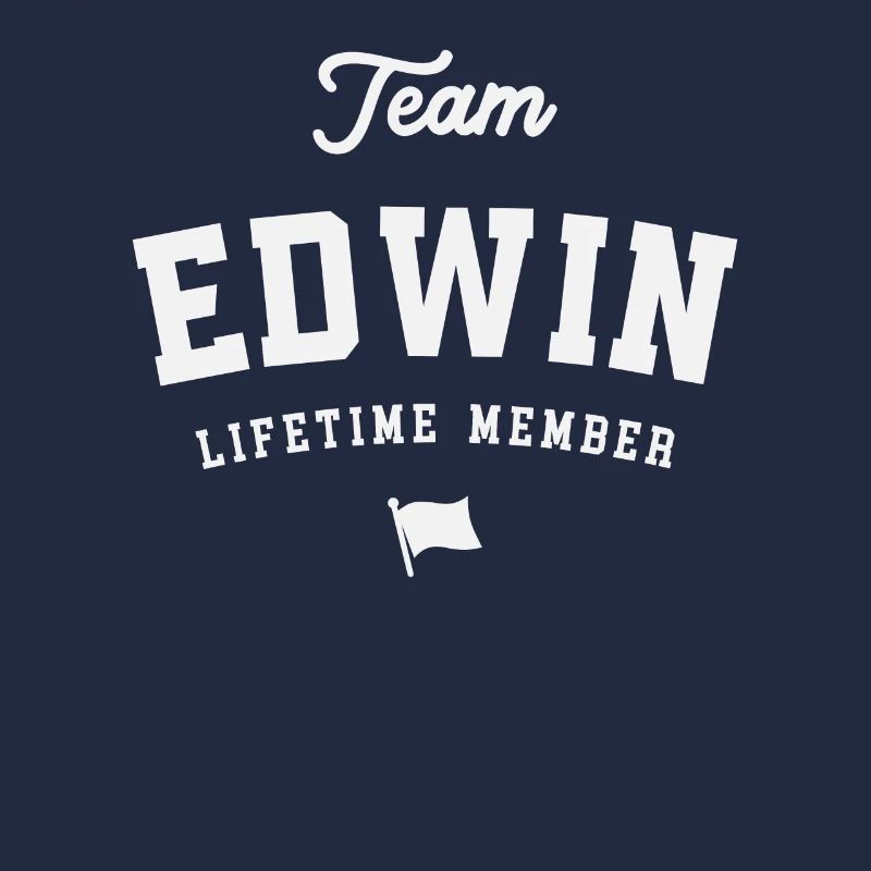 Team Edwin Lifetime Member Funny Name Edwin
