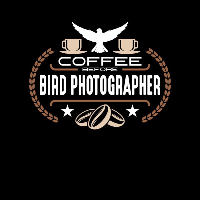 Bird Photography Coffee Birdwatcher Coffee Lover