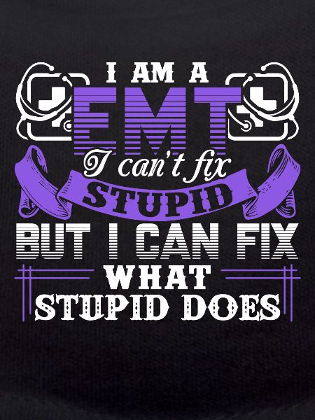 EMT Can't Fix Stupid
