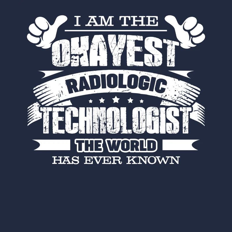 Okayest Radiologic Technologist