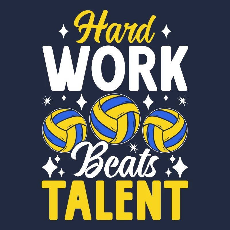 Hard Work Beats Talent Bump Set Spike Funny Smash