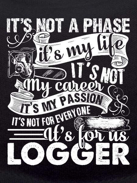 Logger Is My Passion