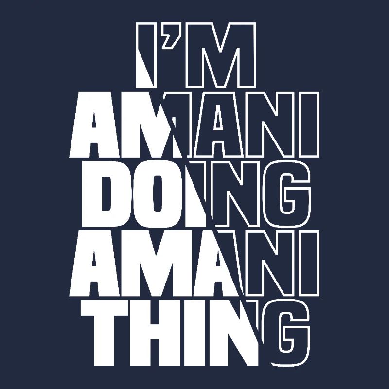 Ich bin Amani Doing Amani Thing Lustiger Name Amani