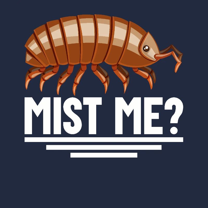 Pill Bug Owner Mist me Isopod Entomology Roly Poly