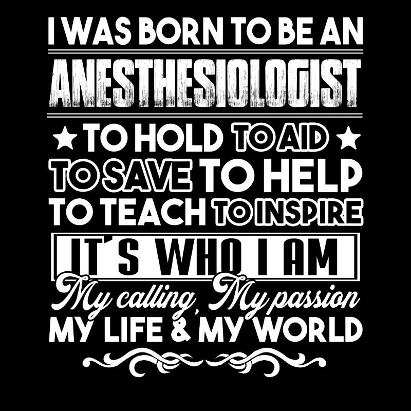 Anesthesiologist Born To Be An Anesthesiologist