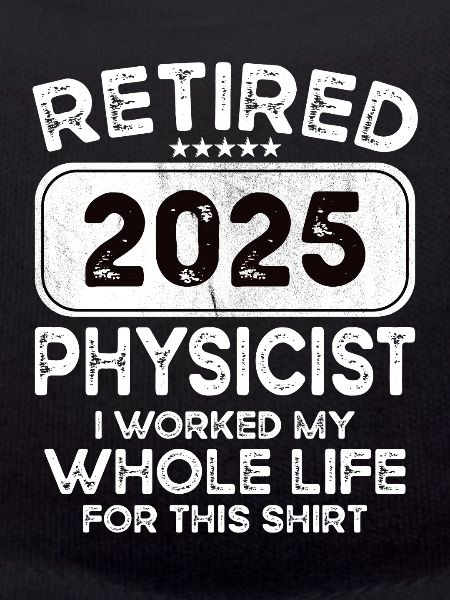 Retired Physicist 2025