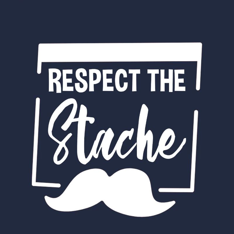 Respect The Stache 2