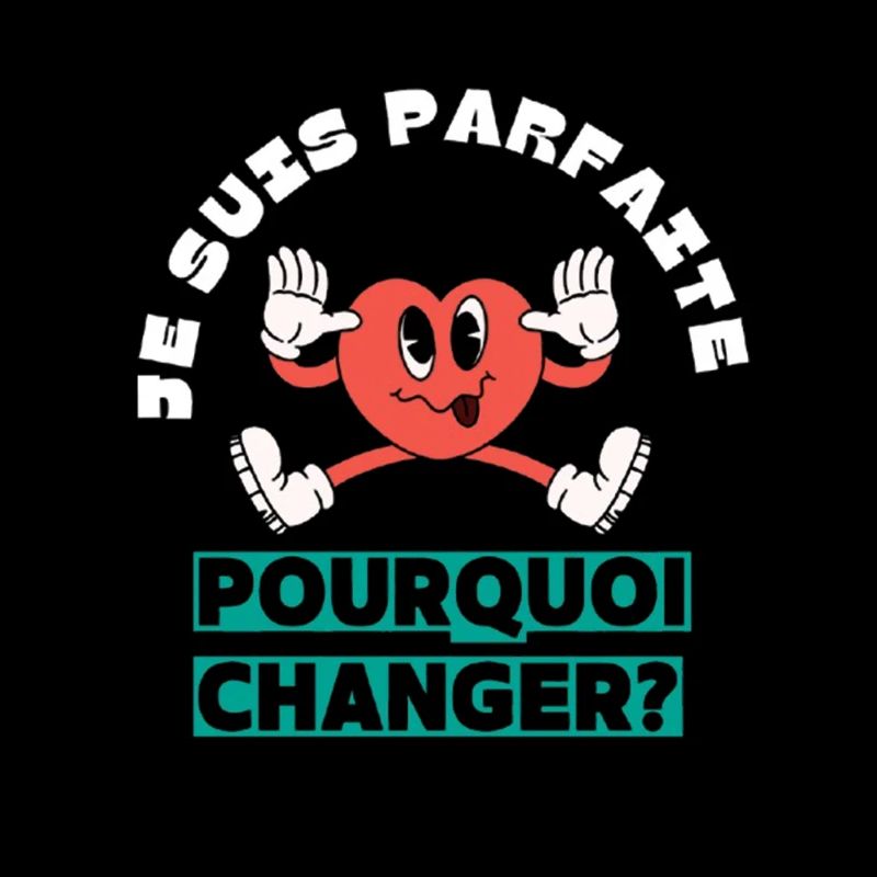 I'm perfect, why change