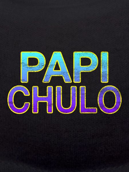 Papi Chulo - Stylish lettering