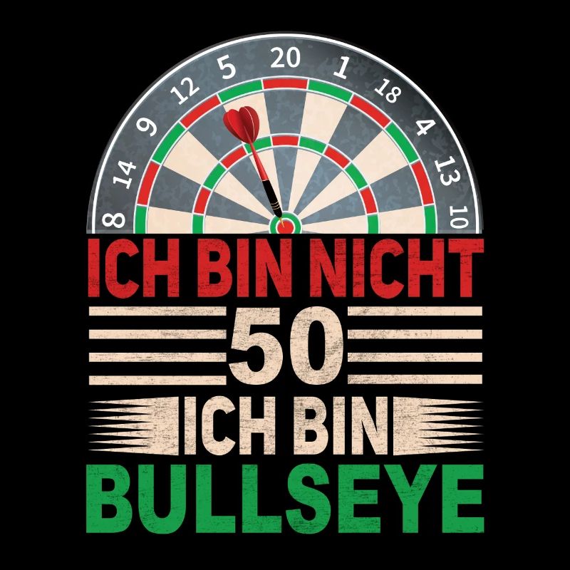 Ich bin nicht 50, ich bin Bullseye – Lustiges Dart