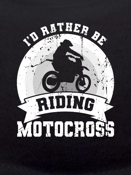 I'd rather ride motocross