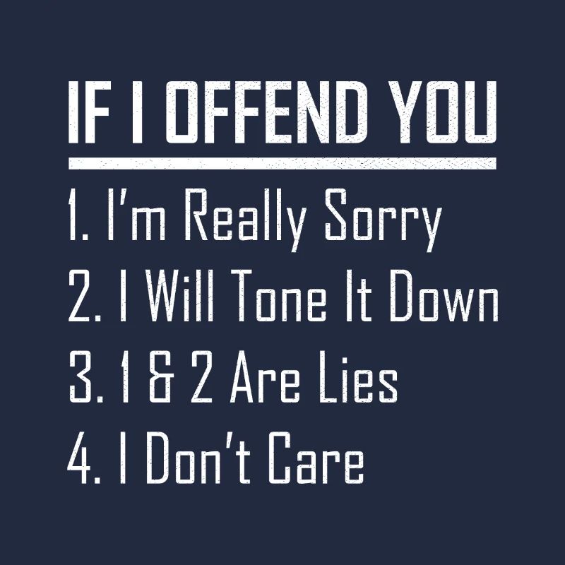 If I offend you I'm really sorry I will tone It