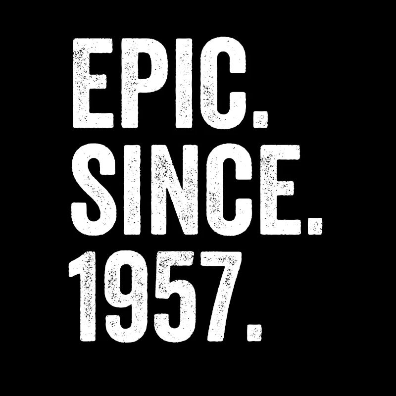 Epic Since 1957 Birth Year Birthday