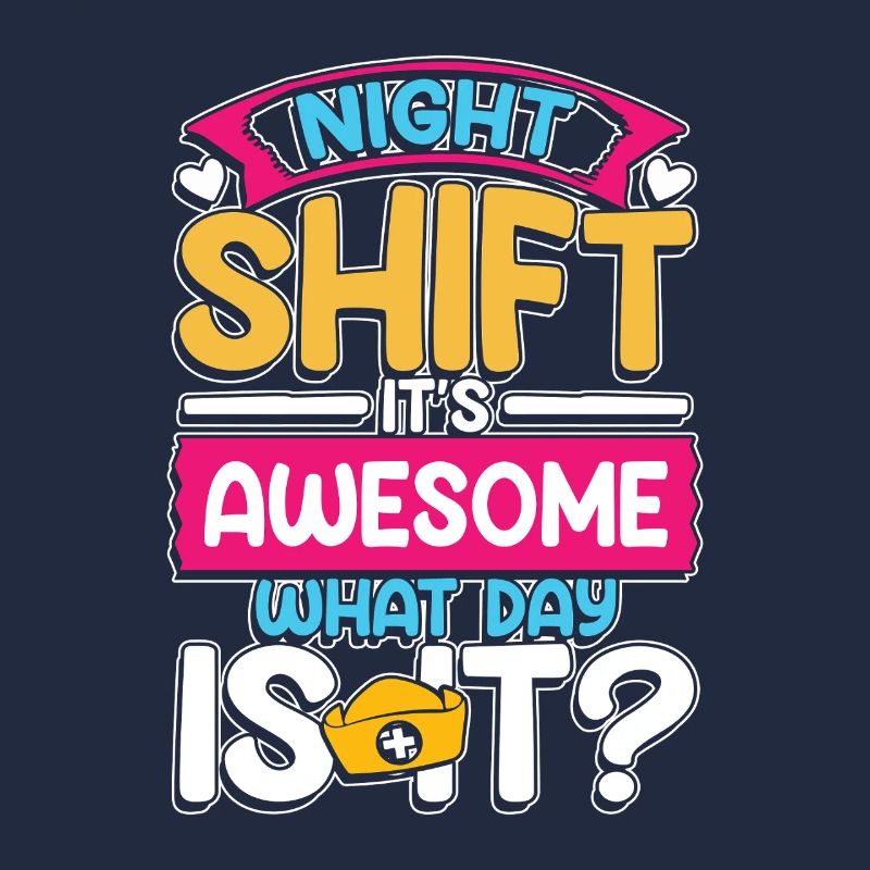 Night shift is awesome what time is it